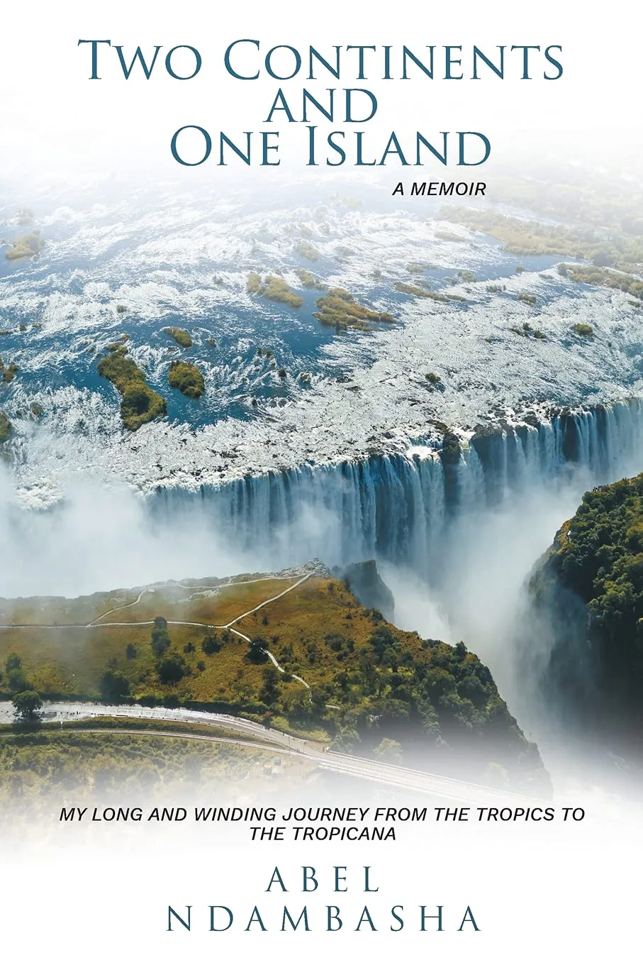 Cover of Two Continents and One Island featuring an aerial view of Victoria Falls